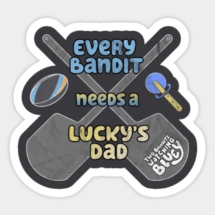 Every Bandit Needs a Lucky's Dad - Two Bandits Watching Bluey Sticker